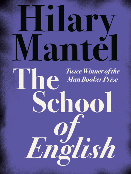 Title details for The School of English by Hilary Mantel - Wait list